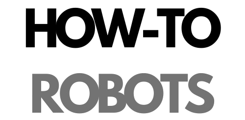 How To Robots | Robotics Tutorials & DIY Projects for Beginners